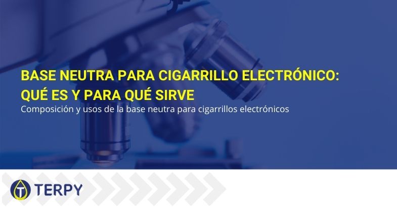 Base neutra para cigarrillo electrónico: qué es y para qué sirve.