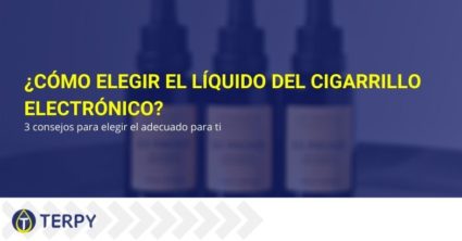 ¿Cómo elegir el líquido del cigarrillo electrónico? 3 consejos para elegir el adecuado para ti