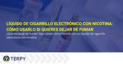 Líquido de cigarrillo electrónico con nicotina: cómo usarlo si quieres dejar de fumar