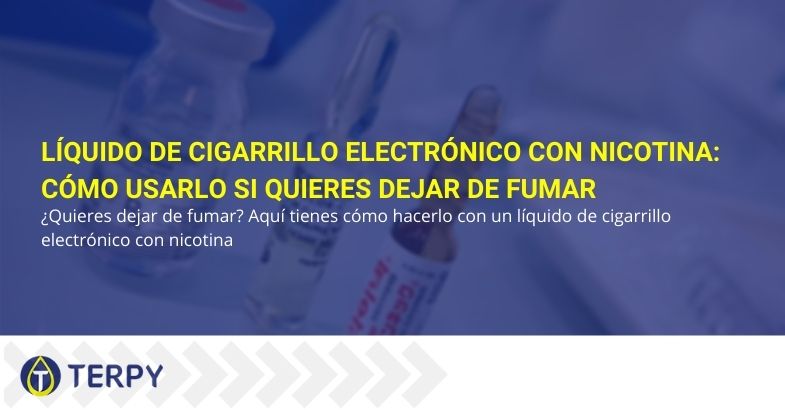 Líquido de cigarrillo electrónico con nicotina: cómo usarlo si quieres dejar de fumar