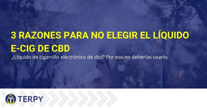 3 razones para no elegir el líquido e-cig de CBD