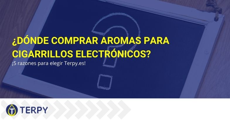 ¿Dónde comprar aromas para cigarrillos electrónicos? ¡5 razones para elegir Terpy.es!