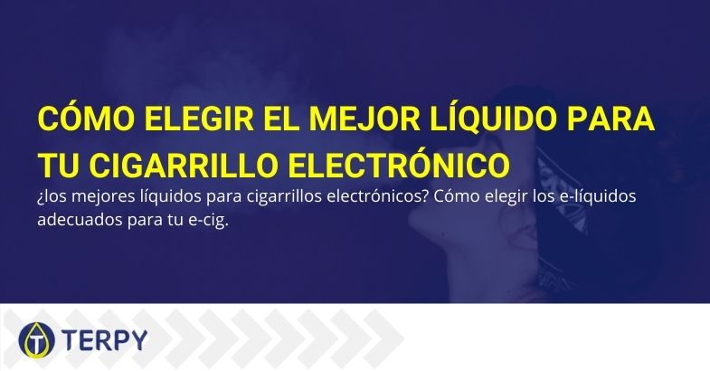 Cómo elegir y reconocer los mejores líquidos para cigarrillos electrónicos