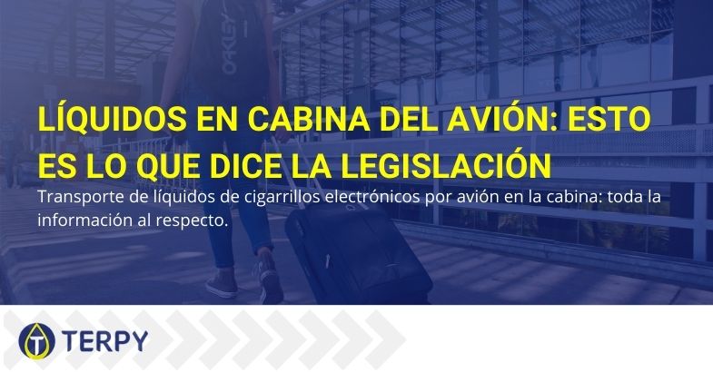 Líquidos en cabina del avión: esto es lo que dice la legislación