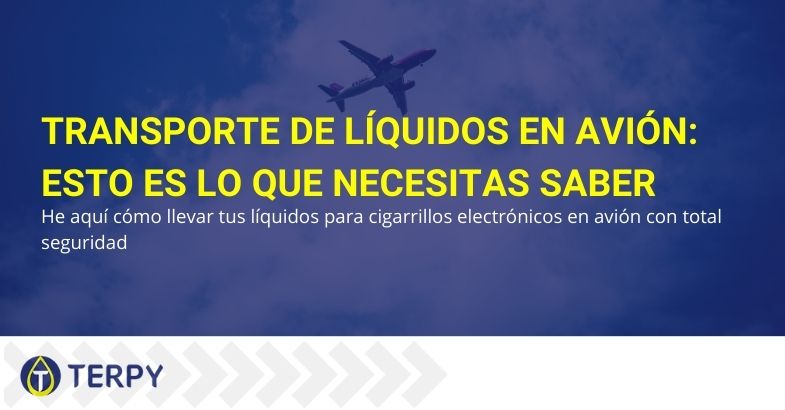 Transporte de líquidos en avión: esto es lo que necesitas saber