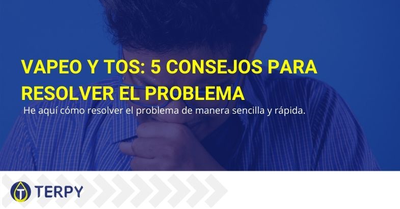 Cinco consejos para solucionar el problema de Vapeo y tos