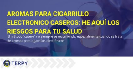 Aromas para cigarrillo electronico caseros riesgos