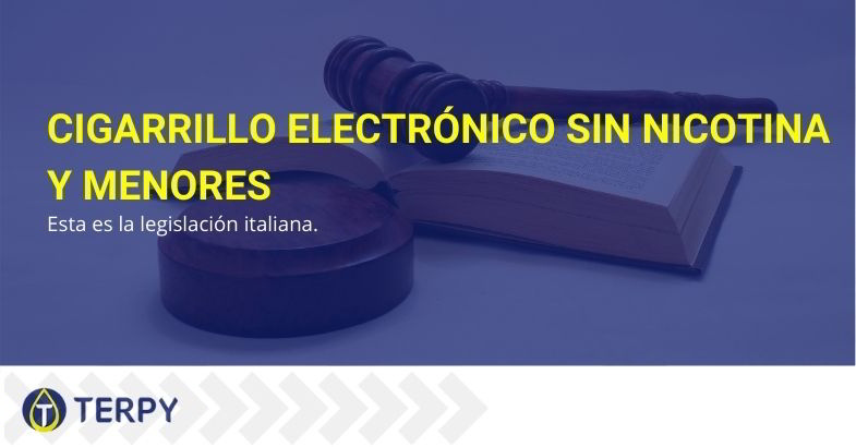 Ley italiana sobre el cigarrillo electrónico sin nicotina y los menores.