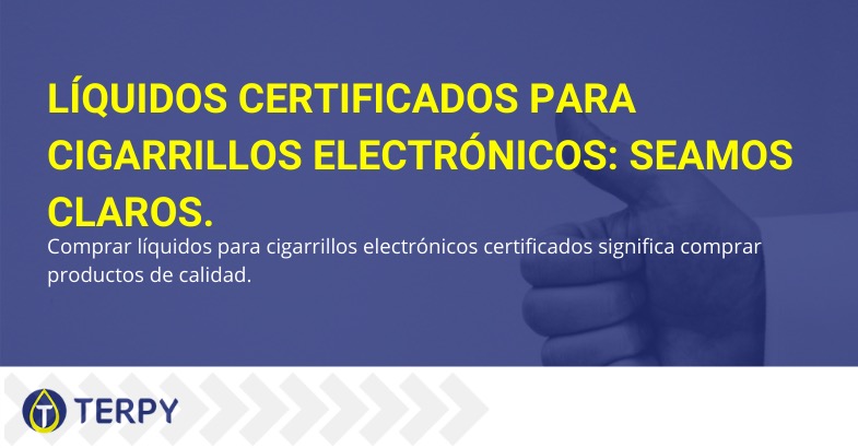 Líquidos certificados para cigarrillos electrónicos