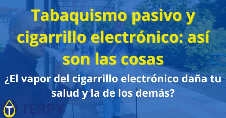 Tabaquismo pasivo y cigarrillo electrónico