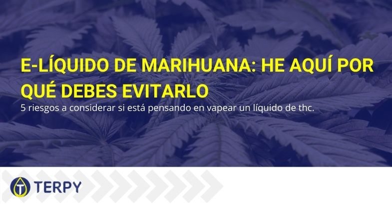 ¿Por qué es mejor evitar el e-líquido de marihuana?