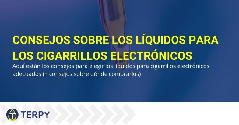 Elegir y comprar los líquidos adecuados para el cigarrillo electrónico: algunos consejos