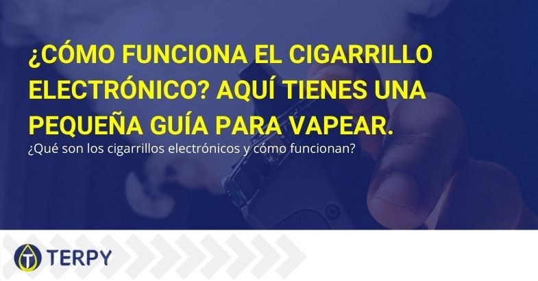 Una guía para entender el funcionamiento del cigarrillo electrónico