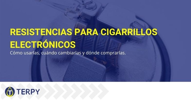 ¿Cómo utilizar la resistencia para el cigarrillo electrónico? ¿Dónde lo compro y cuándo lo cambio?