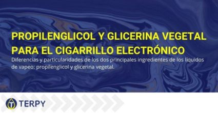 Características y funciones del propilenglicol y glicerina vegetal en el cigarrillo electrónico.