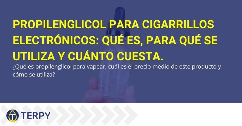 ¿Qué es el propilenglicol para cigarrillos electrónicos, para qué sirve y cuáles son los costos?