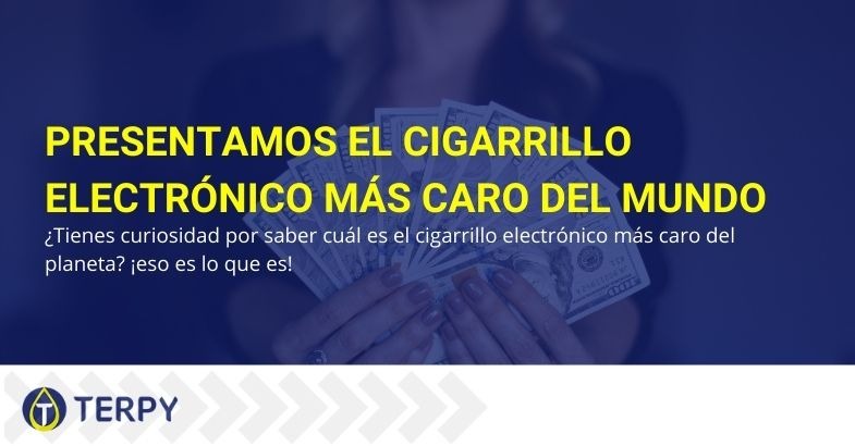 Aquí está cuál es el cigarrillo electrónico más caro del planeta