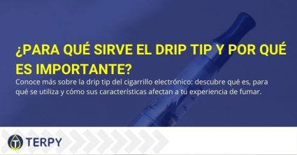 Por qué es importante y para qué sirve el drip tip