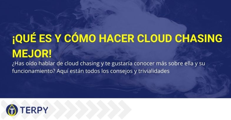 La mejor manera de hacer Cloud Chasing y qué es
