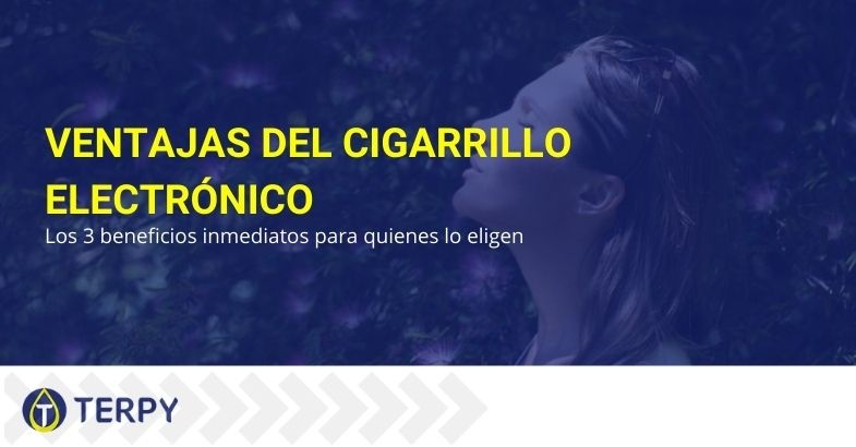 Las ventajas y beneficios inmediatos del cigarrillo electrónico