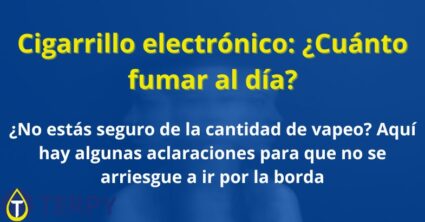 Cigarrillo electrónico: ¿Cuánto fumar al día?
