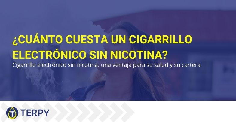 Cigarrillo electrónico sin nicotina: ¿cuánto cuesta?