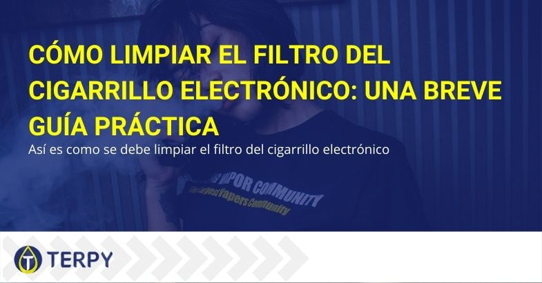 Guía sobre cómo limpiar el filtro del cigarrillo electrónico