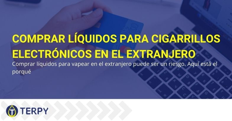 Puede ser arriesgado comprar líquidos para vaping en el extranjero