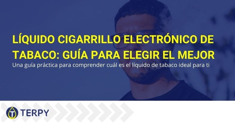 Guía para elegir el mejor e-líquido de tabaco