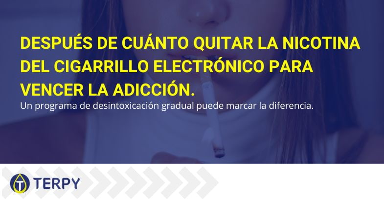 Nicotina: ¿cuánto tiempo después de retirarla del e-cig hay que desintoxicarse?