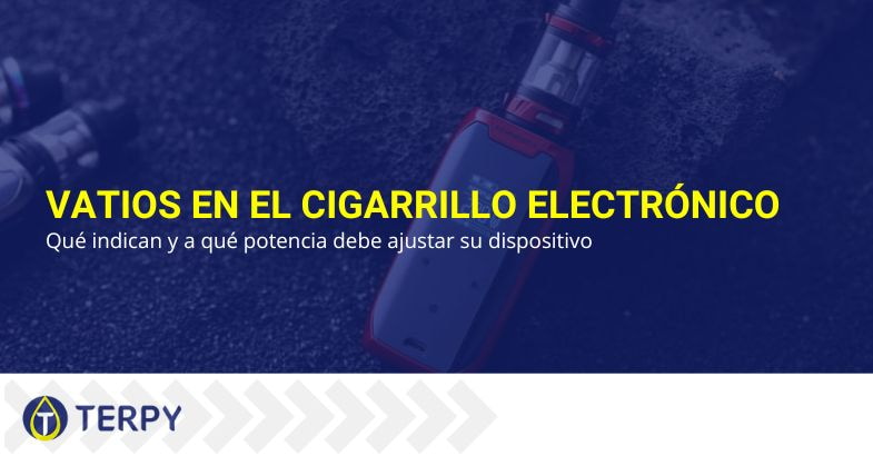 Vatios en el cigarrillo electrónico: qué indican y cómo configurarlo