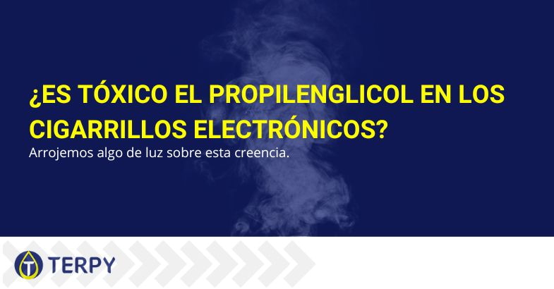 ¿Es tóxico el propilenglicol para los e-cigs?