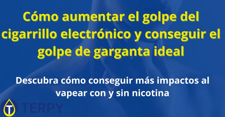 Cómo aumentar el golpe del cigarrillo electrónico