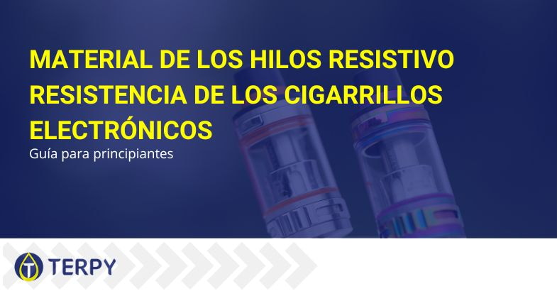 Guía de materiales del cable de resistencia para cigarrillos electrónicos