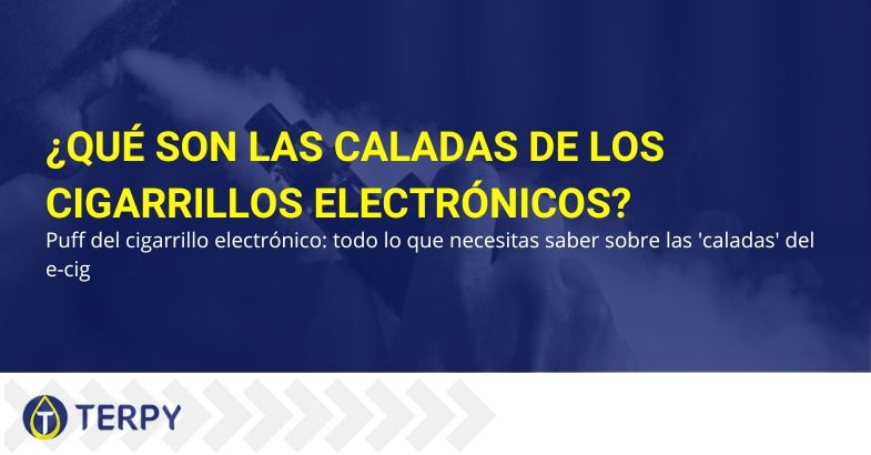 Caladas de cigarrillos electrónicos: ¿qué son? | Terpy