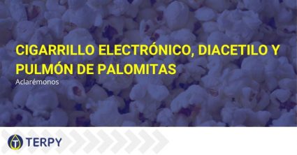 E-cig diacetil y pulmón de palomitas de maíz | Terpy