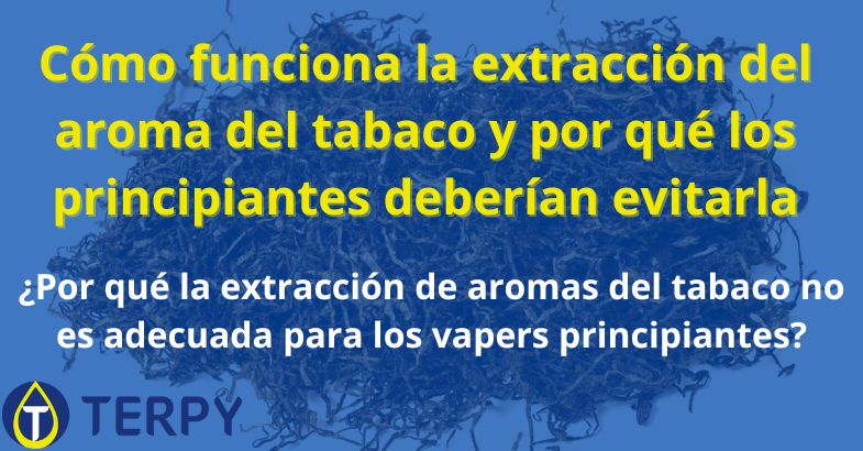 Cómo funciona la extracción del aroma del tabaco