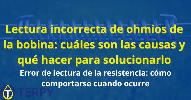 Lectura incorrecta de ohmios de la bobina