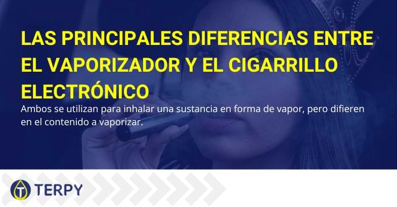 Diferencias entre vaporizador y cigarrillo electrónico | Terpy