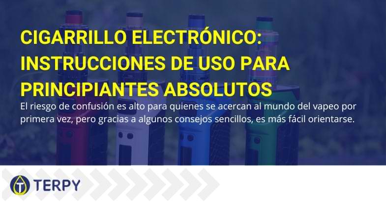Instrucciones para principiantes sobre cómo usar un cigarrillo electrónico | Terpy