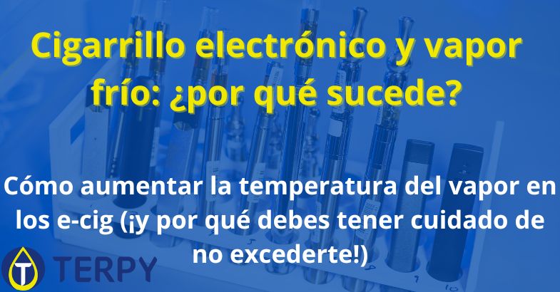 Cigarrillo electrónico y vapor frío: ¿por qué sucede?