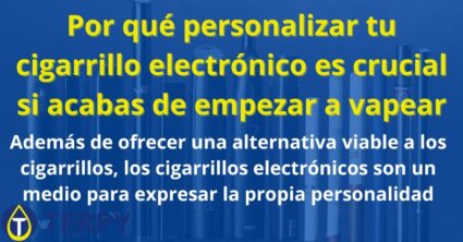 Por qué personalizar tu cigarrillo electrónico