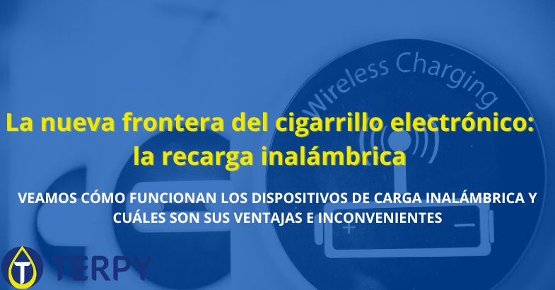 La nueva frontera del cigarrillo electrónico: la recarga inalámbrica