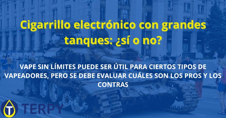 Cigarrillo electrónico con grandes tanques: ¿sí o no?