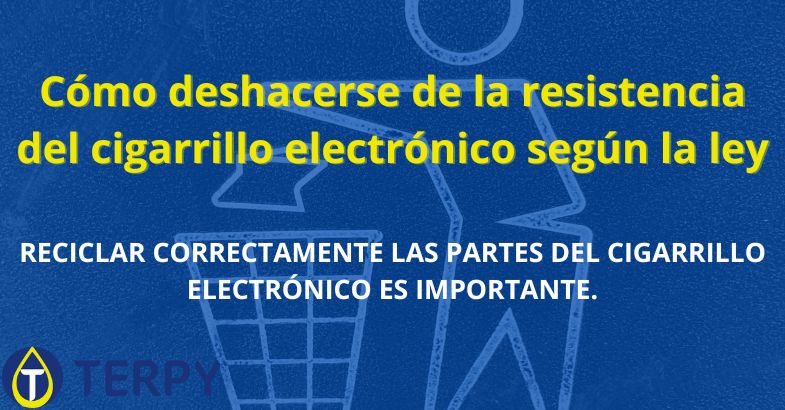 Cómo deshacerse de la resistencia del cigarrillo electrónico según la ley