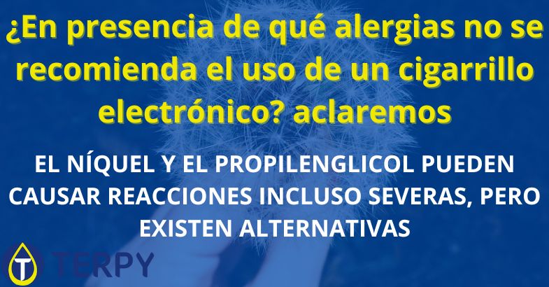 ¿En presencia de qué alergias no se recomienda el uso de un cigarrillo electrónico? aclaremos