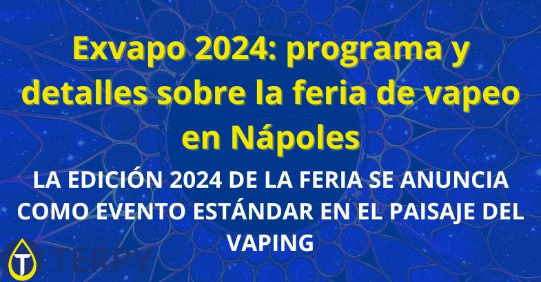 Exvapo 2024: feria de vapeo en Nápoles