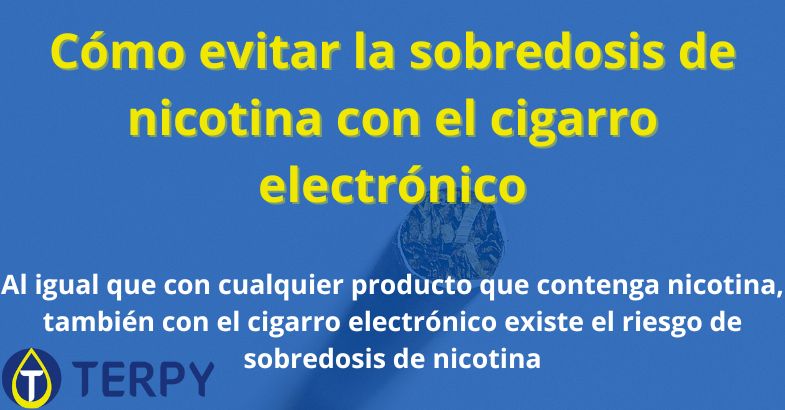 Cómo evitar la sobredosis de nicotina con el cigarro electrónico
