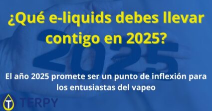 ¿Qué e-liquids debes llevar contigo en 2025?