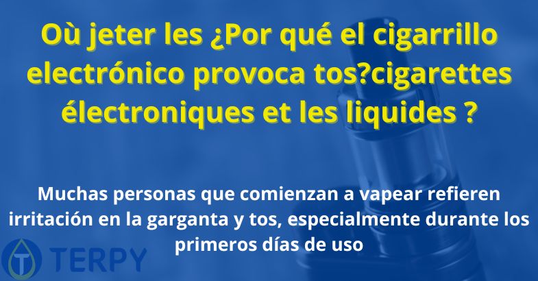 ¿Por qué el cigarrillo electrónico provoca tos?
